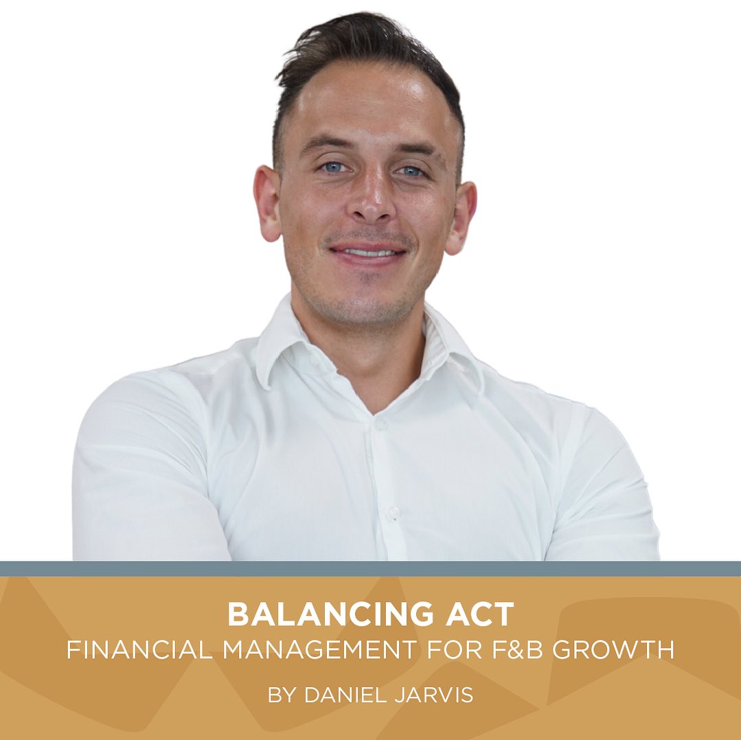 Balancing Act: How Financial Management Drives Growth in the F&B Sector – By Daniel Jarvis, PizzaExpress UAE